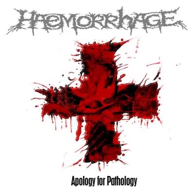 Haemorrhage: "Apology For Pathology" – 2006